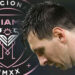 ¿Cuándo debutará Messi con el Inter Miami y dónde será transmitido?